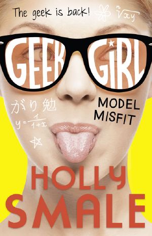 [Geek Girl 02] • Model Misfit